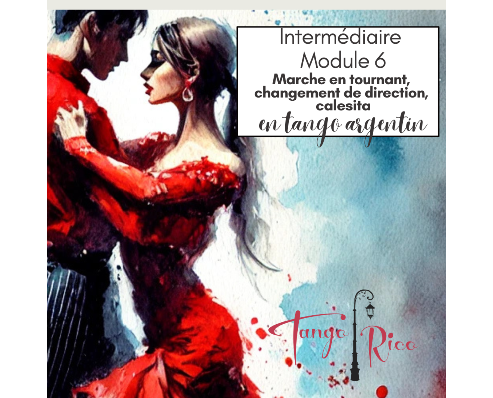 Cours de tango argentin - Module 6 - TOUR, CHANGEMENT DE DIRECTION, CALESITA